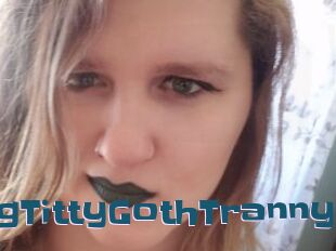 BigTittyGothTranny