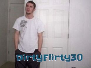 DirtyFlirty30