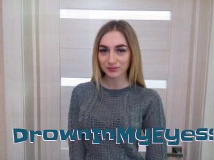 DrownInMyEyess