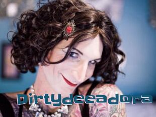 Dirtydeeadora