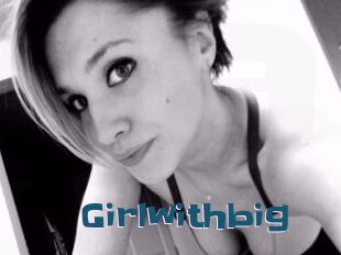 Girlwithbig