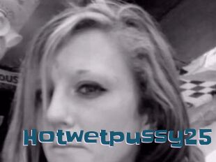 Hotwetpussy25