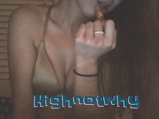 Highnotwhy