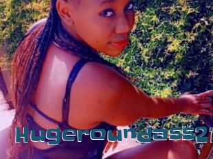 Hugeroundass21