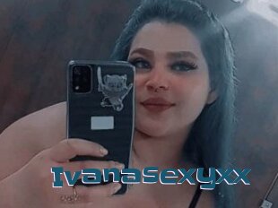 Ivanasexyxx