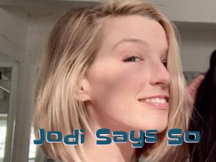 Jodi_Says_So