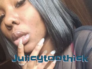 Juiicytoothick