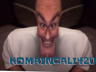 KOMAINCALI420