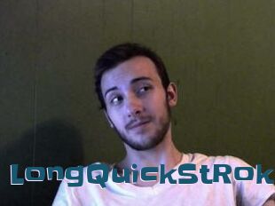 LongQuickStRokE