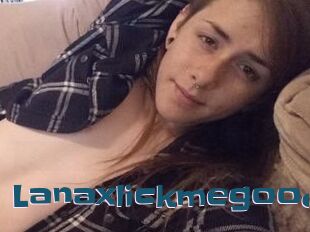Lanaxlickmegood