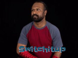 Switchitup