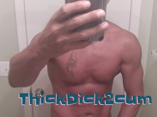 ThickDick2cum