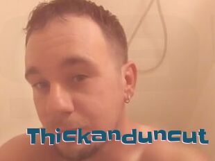 Thickanduncut
