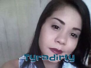Tyradirty