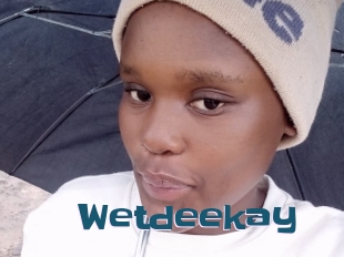 Wetdeekay