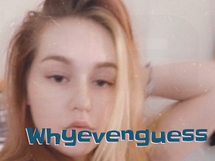 Whyevenguess