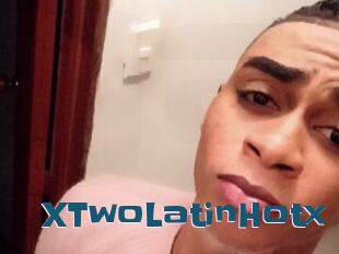XTwoLatinHotx