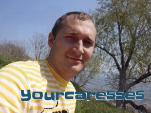 Yourcaresses