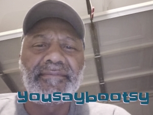 Yousaybootsy